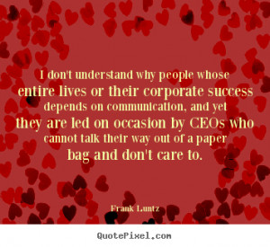 and don t care to frank luntz more success quotes motivational quotes ...