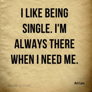 Being Single Quotes - Art Leo Quotes | QuoteHD