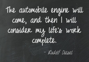 Rudolph Diesel car quote @Pinstamatic