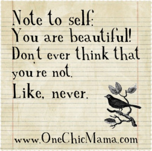 Say something beautiful to yourself!