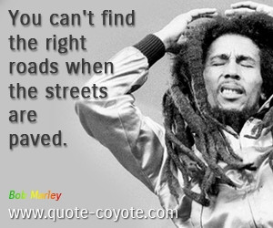 shot the Sheriff, but I didn’t shoot the deputy! – Bob Marley