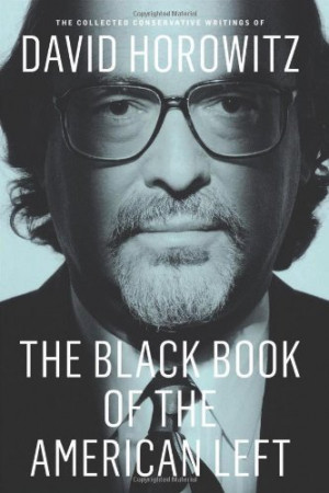 ... David Horowitz’s new book “ The Black Book of the American Left