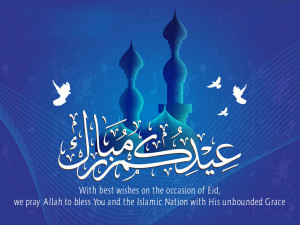 with best wishes on the occasion of eid, we pray Allah to bless you ...