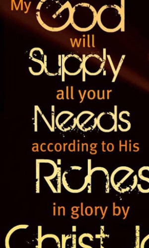 ... Your Needs According To His Riches In Glory By Christ - Bible Quote