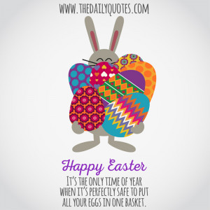 ... -easter-put-all-your-eggs-in-one-basket-holiday-quotes-sayings.jpg