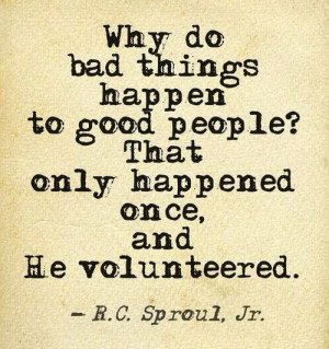 Why do bad things happen to good people?