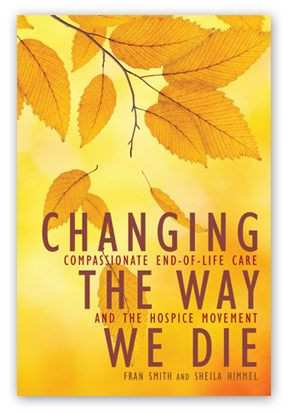 ... Way We Die | Compassionate End of Life Care and The Hospice Movement