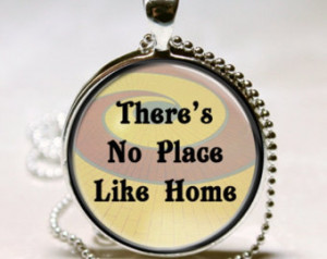 Wizard of Oz Quote There's No P lace Like Home Glass Bezel Art Pendant ...