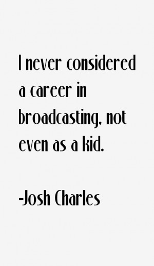 Josh Charles Quotes & Sayings