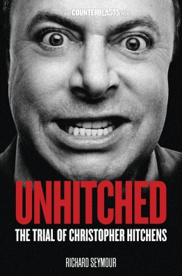 ... of Richard Seymour's 'Unhitched: The Trial of Christopher Hitchens