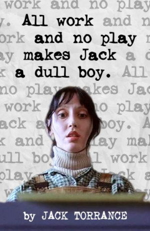 Click to preview All Work and No Play Makes Jack a Dull Boy (Wendy ...