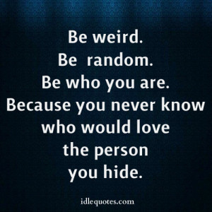... you-are.-Because-you-never-know-who-would-love-the-person-you-hide