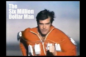 The Six Million Dollar Man