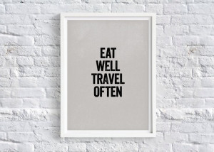 Eat Well Travel Often Art Print by chloevaux on Etsy, £9.00
