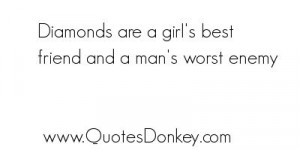 Diamonds #quotes #true #diamondsareagirlsbestfriend