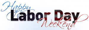 Happy Labor Day Weekend!
