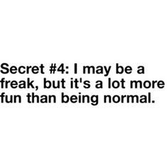 Normal Is Boring Quotes Because normal is boring :)