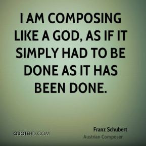 Franz Schubert - I am composing like a god, as if it simply had to be ...