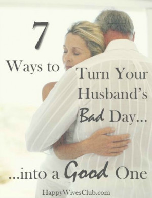Ways to Turn Your Husband’s Bad Day Into a Good One