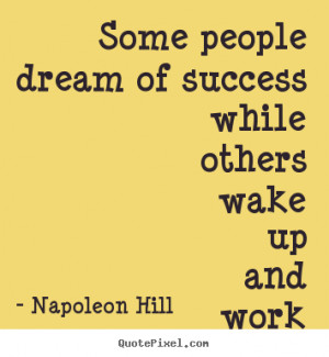 ... quotes - Some people dream of success while others wake.. - Success