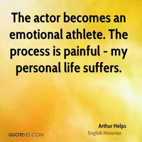 Arthur Helps - The actor becomes an emotional athlete. The process is ...