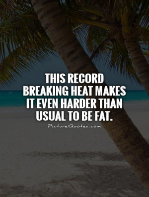 Summer Quotes Fat Quotes