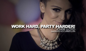 cher lloyd, cher loyd, party, quote, work