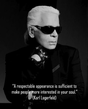 ... fashion quotes #Karl Lagerfeld #Karl Lagerfeld Quotes #appearance