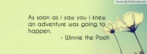 ... knew an adventure was going to happen. - winnie the pooh , Pictures