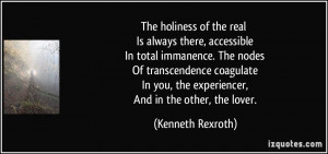 ... you, the experiencer, And in the other, the lover. - Kenneth Rexroth