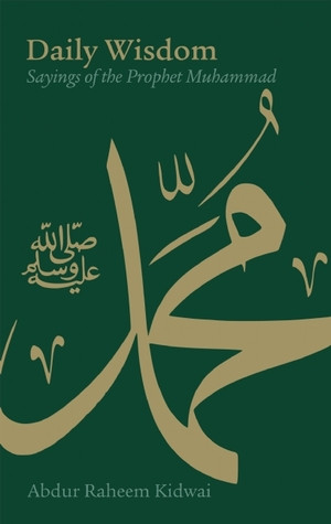 Start by marking “Daily Wisdom: Sayings of the Prophet Muhammad ...