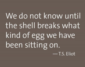 ... egg we have been sitting on. — T.S. Eliot | @VolteDesign | #design