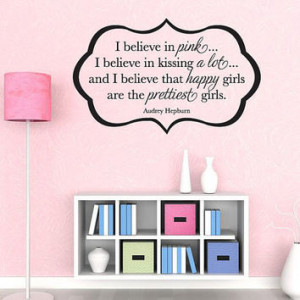 Wall Vinyl Quote - I Believe in Pink - Audrey Hepburn Quote (36