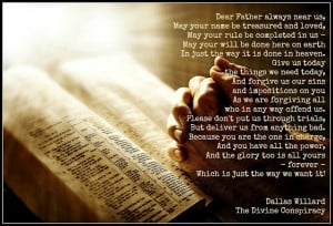 Lord's Prayer paraphrase from Dallas Willard
