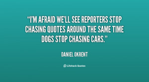 ... stop chasing quotes around the same time dogs stop chasing cars