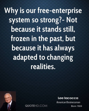 Why is our free-enterprise system so strong?- Not because it stands ...