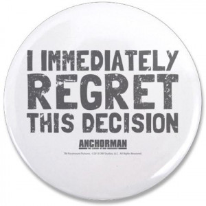 regret_this_decision_35quot_button.jpg_height480width480.jpg