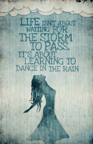 Dance in the rain.