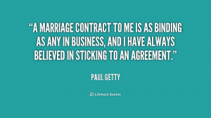 marriage contract to me is as binding as any in business, and I have ...