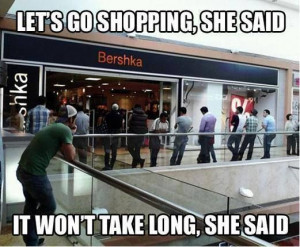 Let's go shopping she said . . . .