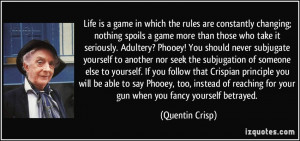 game in which the rules are constantly changing; nothing spoils a game ...