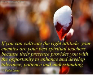 ... Attitude,Your Enemies are Your Best Spiritual teachers ~ Enemy Quote