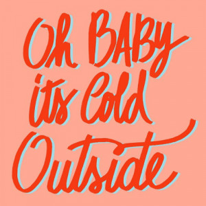 ... quotes #babyitscoldoutside #winter #january #nyc #icy #staywarm