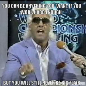 Nature Boy Ric Flair Quotes