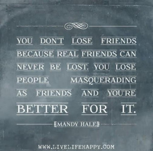 ... friends and you're better for it mandy hale ~ best quotes & sayings