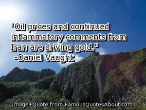 ... inflammatory comments from iran are driving gold driving quote