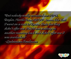 But nobody really recruited me: TCU, Baylor,