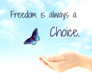 Freedom is Always a Choice