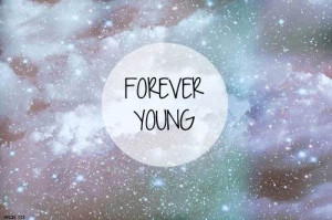forever, forever young, galaxy, life, photography, text, typography ...