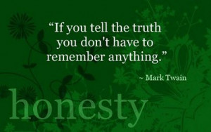 ... Honesty , Good Morning Quotes, Mark Twain Quotes, Inspirational
